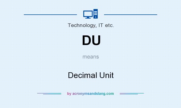 What does DU mean? It stands for Decimal Unit