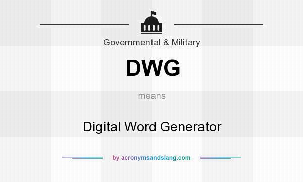 What does DWG mean? It stands for Digital Word Generator