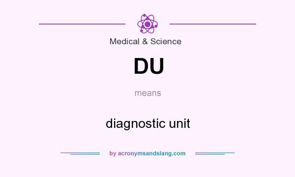 What does DU mean? It stands for diagnostic unit