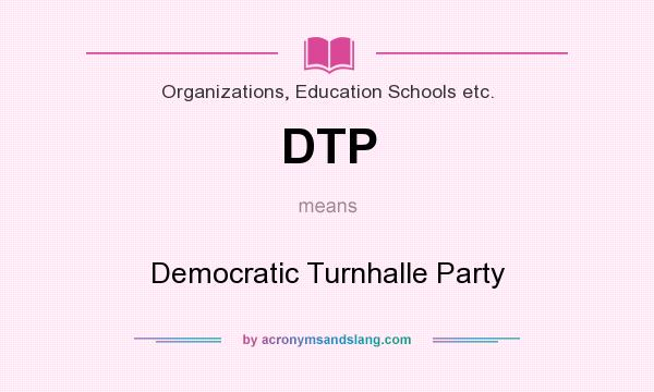 What does DTP mean? It stands for Democratic Turnhalle Party