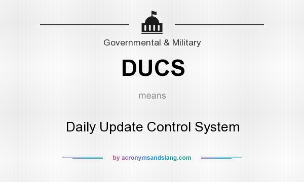 What does DUCS mean? It stands for Daily Update Control System