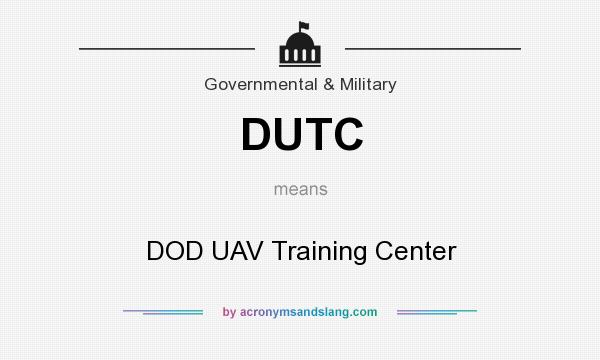 What does DUTC mean? It stands for DOD UAV Training Center