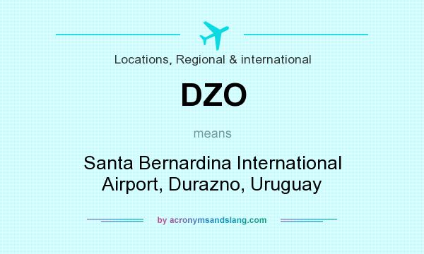 What does DZO mean? It stands for Santa Bernardina International Airport, Durazno, Uruguay