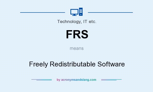 What does FRS mean? It stands for Freely Redistributable Software