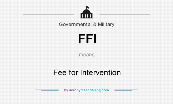What does FFI mean? It stands for Fee for Intervention