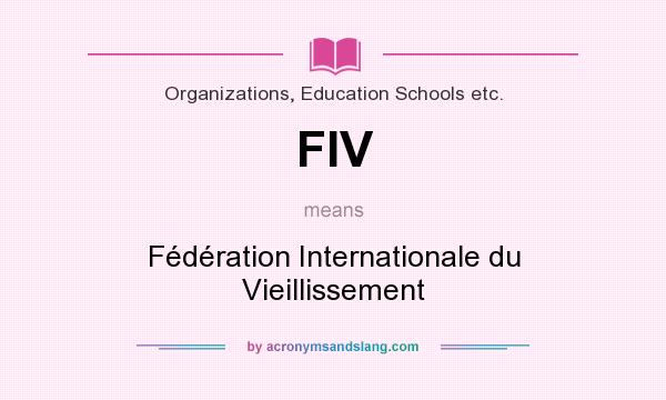 What does FIV mean? It stands for Fédération Internationale du Vieillissement