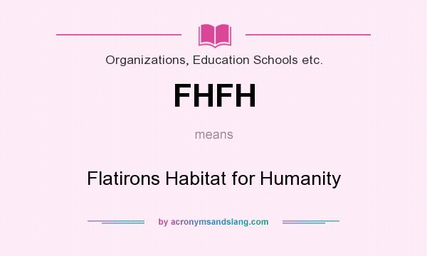 What does FHFH mean? It stands for Flatirons Habitat for Humanity