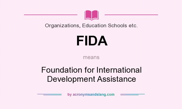 What does FIDA mean? It stands for Foundation for International Development Assistance
