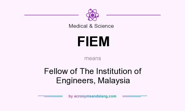 What does FIEM mean? It stands for Fellow of The Institution of Engineers, Malaysia