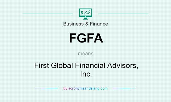 What does FGFA mean? It stands for First Global Financial Advisors, Inc.