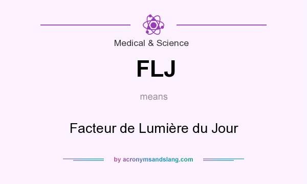 What does FLJ mean? It stands for Facteur de Lumière du Jour