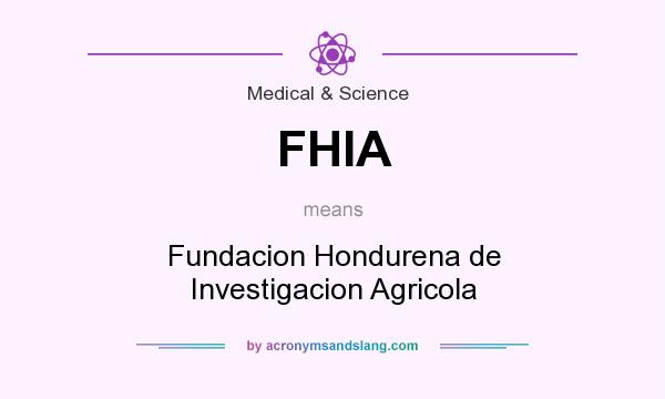 What does FHIA mean? It stands for Fundacion Hondurena de Investigacion Agricola