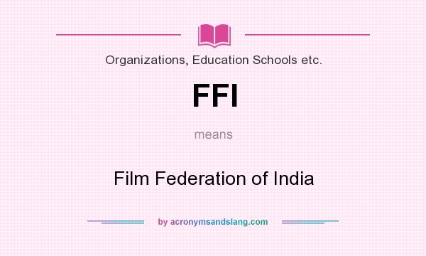 What does FFI mean? It stands for Film Federation of India