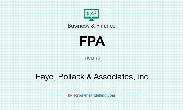 What does FPA mean? It stands for Faye, Pollack & Associates, Inc