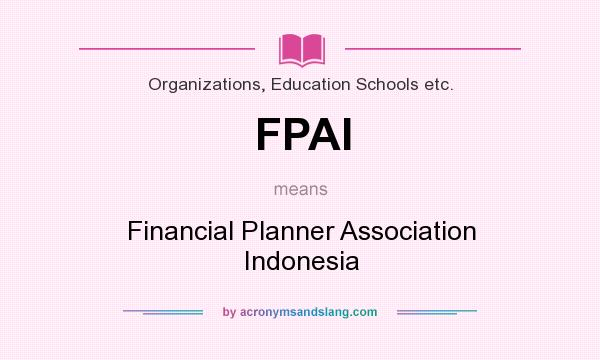 What does FPAI mean? It stands for Financial Planner Association Indonesia