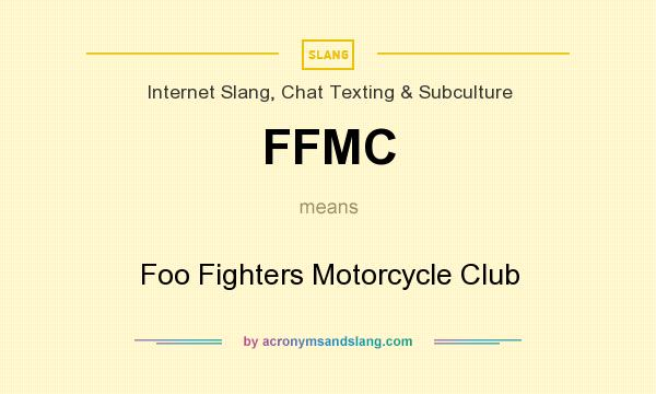 What does FFMC mean? It stands for Foo Fighters Motorcycle Club
