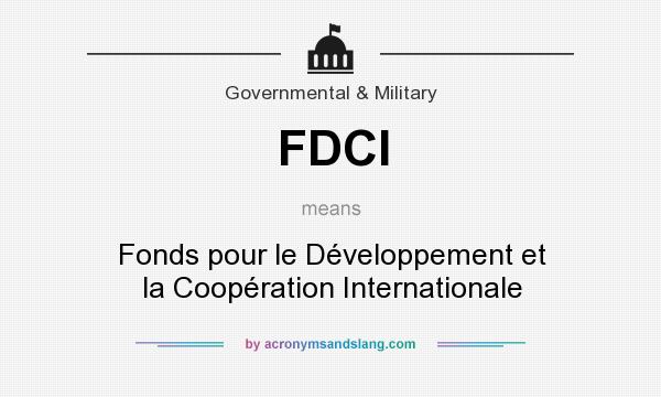 What does FDCI mean? It stands for Fonds pour le Développement et la Coopération Internationale