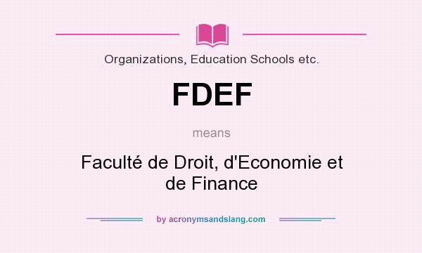 What does FDEF mean? It stands for Faculté de Droit, d`Economie et de Finance