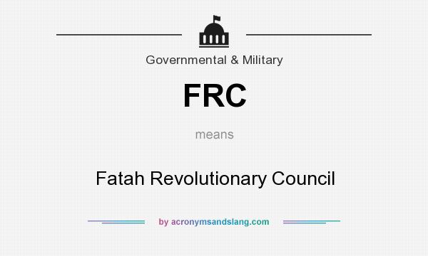 What does FRC mean? It stands for Fatah Revolutionary Council