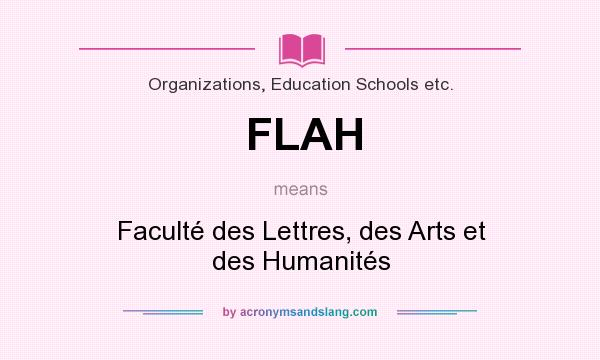 What does FLAH mean? It stands for Faculté des Lettres, des Arts et des Humanités