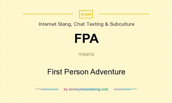 What does FPA mean? It stands for First Person Adventure