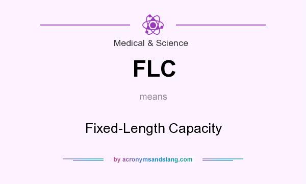 What does FLC mean? It stands for Fixed-Length Capacity