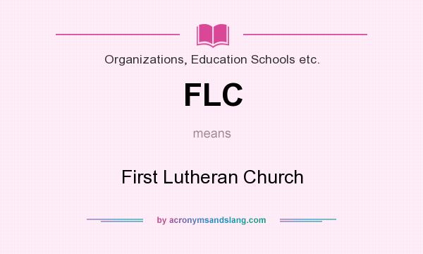 What does FLC mean? It stands for First Lutheran Church