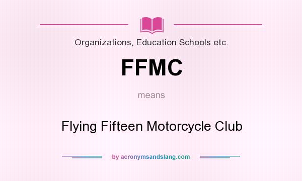 What does FFMC mean? It stands for Flying Fifteen Motorcycle Club