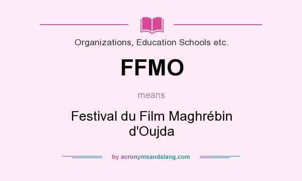 What does FFMO mean? It stands for Festival du Film Maghrébin d`Oujda