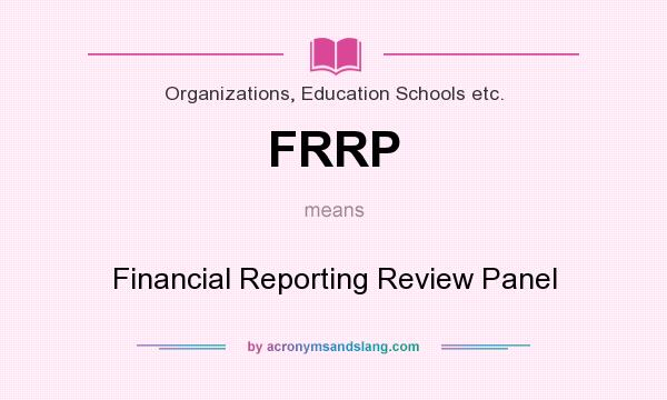 What does FRRP mean? It stands for Financial Reporting Review Panel
