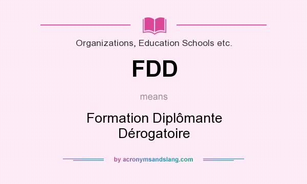 What does FDD mean? It stands for Formation Diplômante Dérogatoire