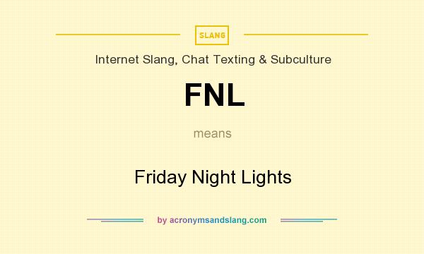 What does FNL mean? It stands for Friday Night Lights