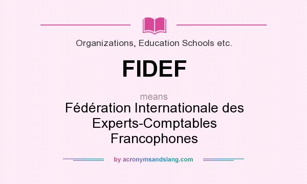 What does FIDEF mean? It stands for Fédération Internationale des Experts-Comptables Francophones