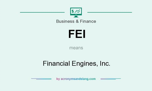 What does FEI mean? It stands for Financial Engines, Inc.