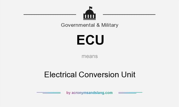 What does ECU mean? It stands for Electrical Conversion Unit