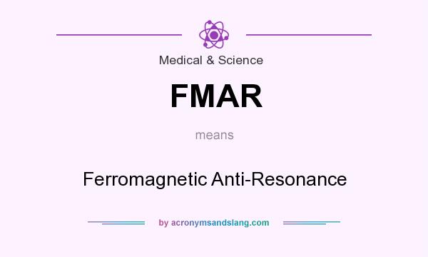 What does FMAR mean? It stands for Ferromagnetic Anti-Resonance