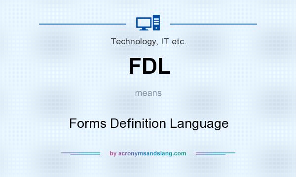 What does FDL mean? It stands for Forms Definition Language