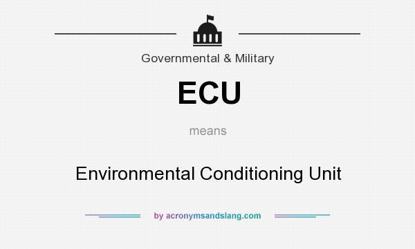 What does ECU mean? It stands for Environmental Conditioning Unit