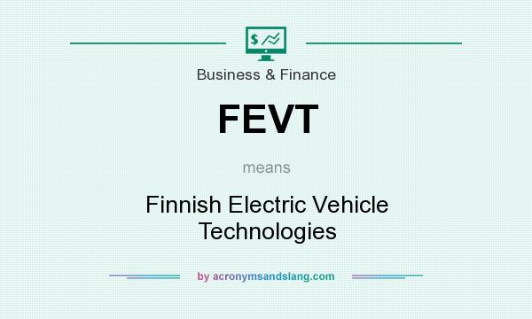 What does FEVT mean? It stands for Finnish Electric Vehicle Technologies