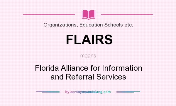 What does FLAIRS mean? It stands for Florida Alliance for Information and Referral Services