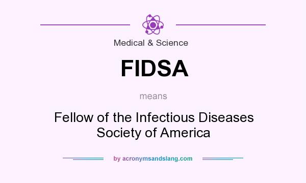 What does FIDSA mean? It stands for Fellow of the Infectious Diseases Society of America