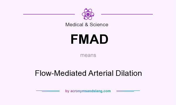 What does FMAD mean? It stands for Flow-Mediated Arterial Dilation