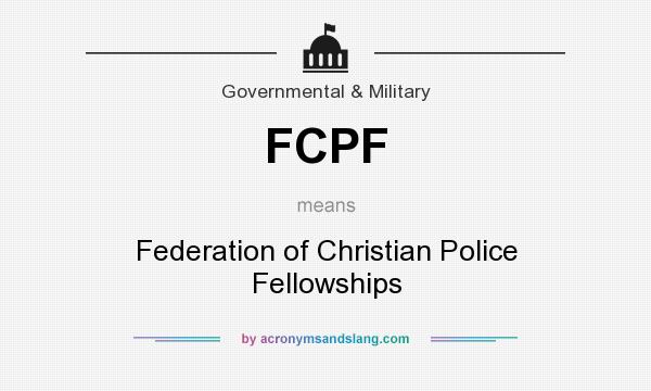 What does FCPF mean? It stands for Federation of Christian Police Fellowships