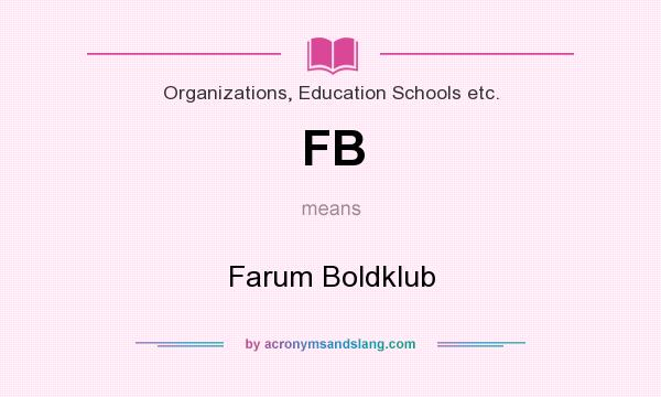 What does FB mean? It stands for Farum Boldklub