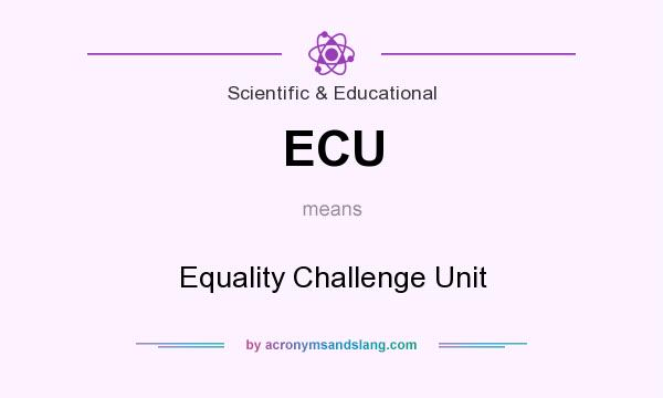 What does ECU mean? It stands for Equality Challenge Unit