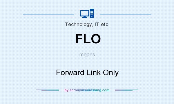 What does FLO mean? It stands for Forward Link Only