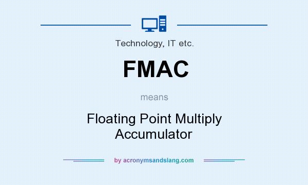 What does FMAC mean? It stands for Floating Point Multiply Accumulator