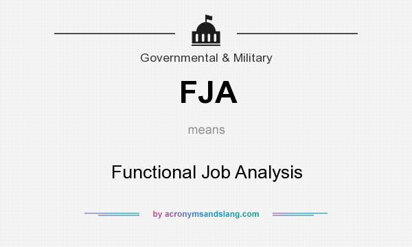 What does FJA mean? It stands for Functional Job Analysis