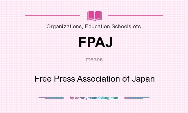 What does FPAJ mean? It stands for Free Press Association of Japan