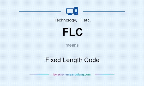 What does FLC mean? It stands for Fixed Length Code